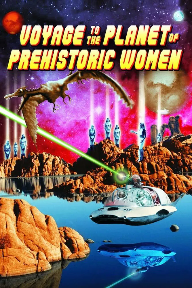 Voyage to the Planet of Prehistoric Women (1968) retro sci-fi movie poster featuring a spaceship on alien waters, astronauts with laser beams, a flying pterodactyl, and a colorful outer space backdrop.